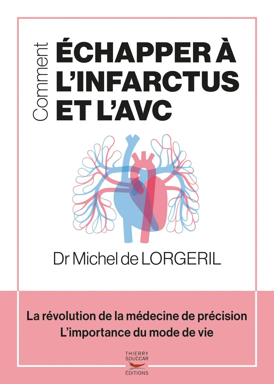 Souccar Editions Essai document Comment échapper à l'infarctus et l'AVC livre broché