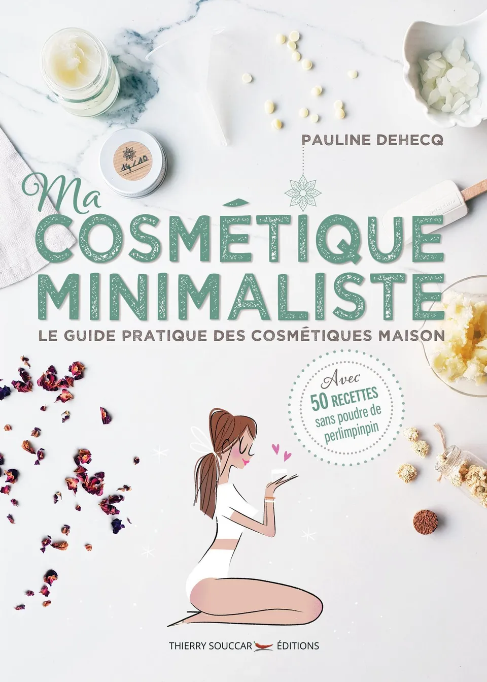 Souccar Ma cosmétique minimaliste livre broché 50 recettes