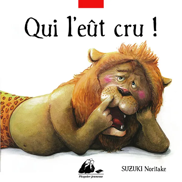 Éditions Picquier Romans et nouvelles Qui l’eût cru ! roman