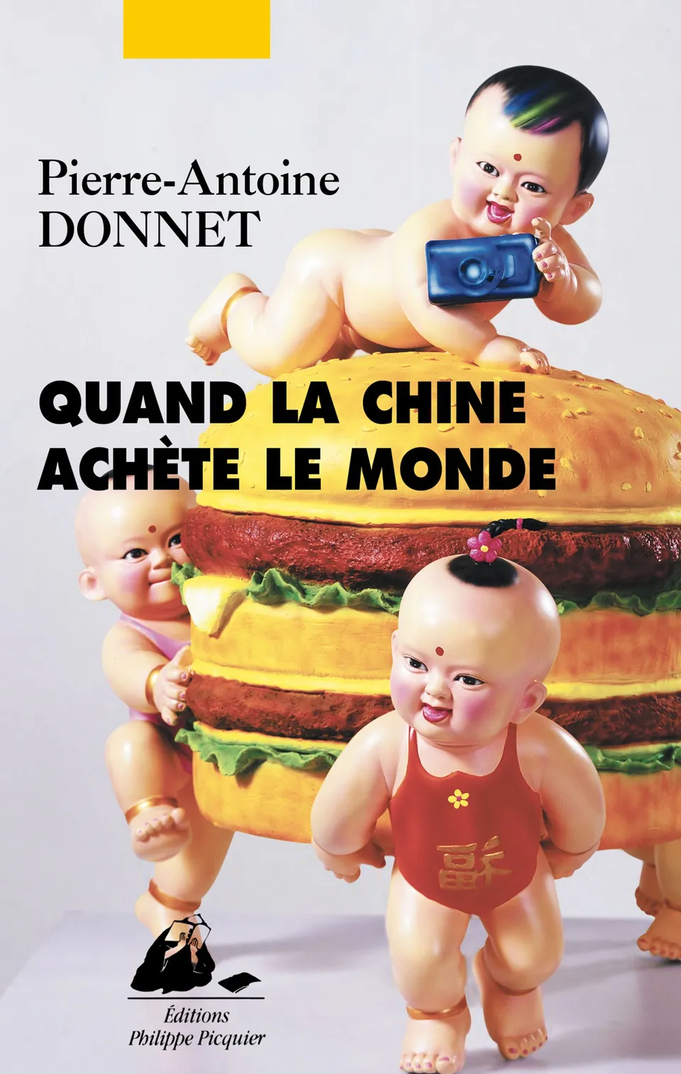 Éditions Picquier Quand la Chine achète le monde livre