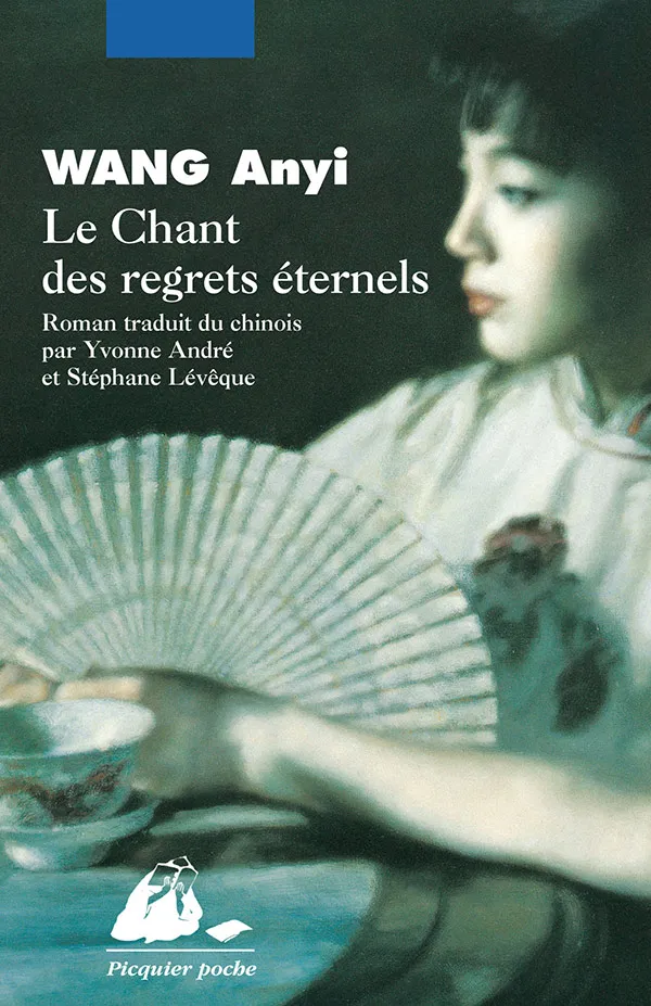 Éditions Picquier Romans et nouvelles Le Chant des regrets éternels roman