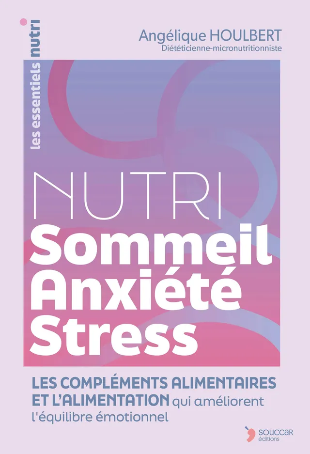 Souccar Nutri Sommeil Anxiété Stress livre broché