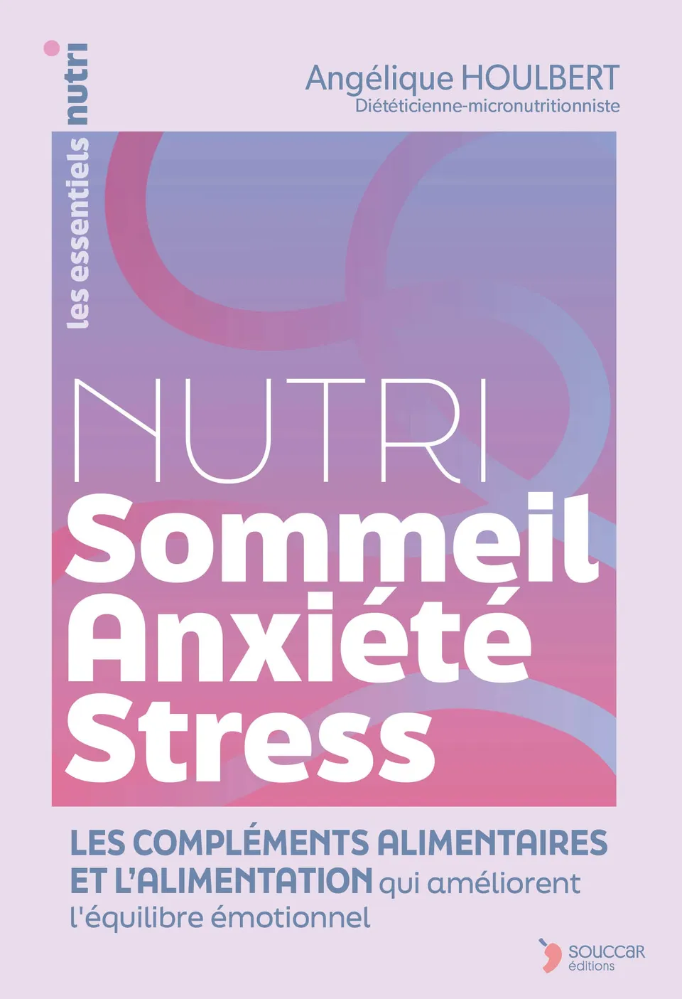 Souccar Nutri Sommeil Anxiété Stress livre broché