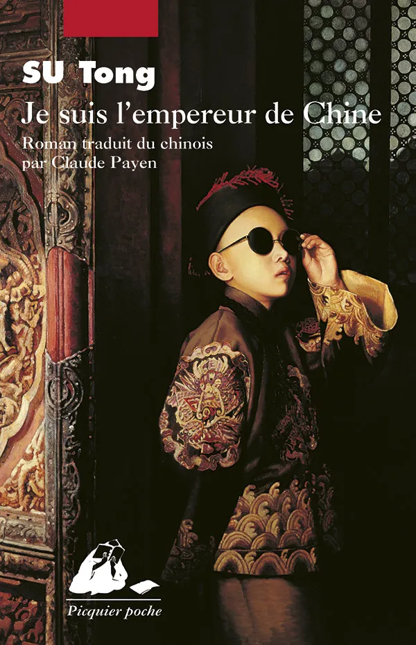 Éditions Picquier Je suis l’Empereur de Chine roman livre chinois