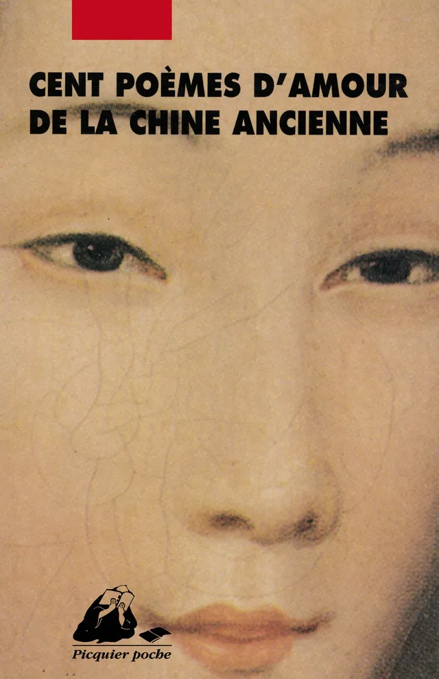 Éditions Picquier Cent poèmes d'amour Chine recueil poésie
