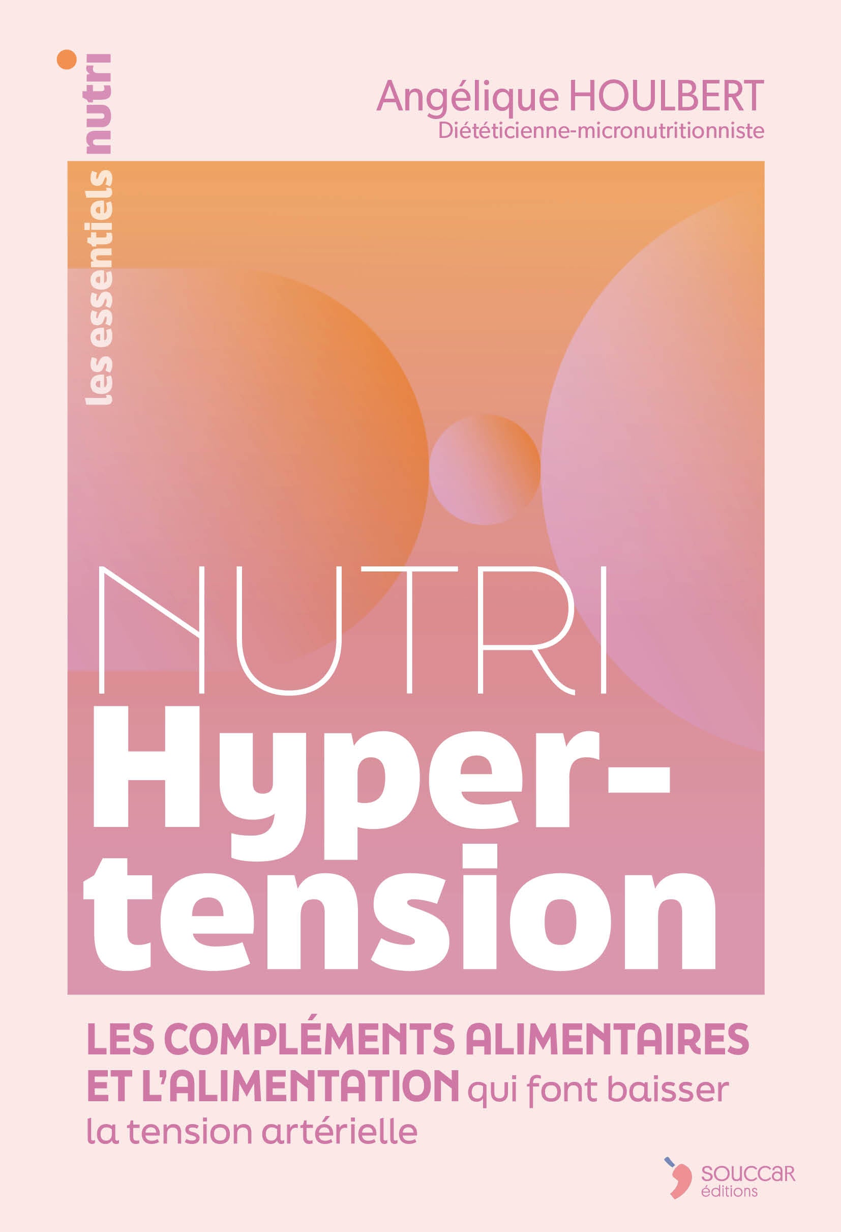 Souccar Guide pratique Nutri Hypertension livre broché tension naturelle