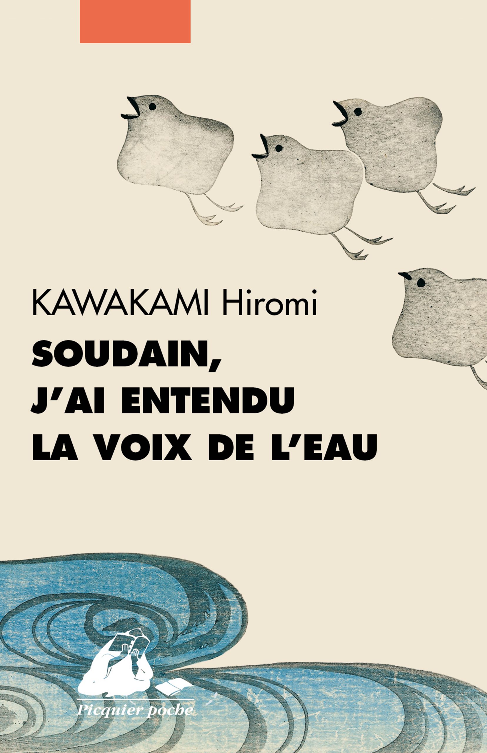 Éditions Picquier Soudain j’ai entendu la voix de l’eau roman