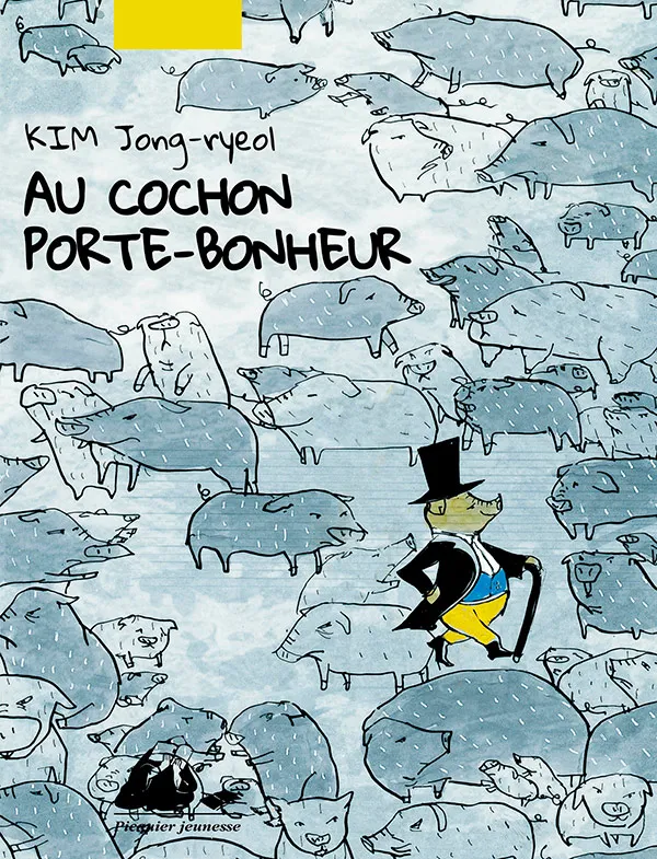 Éditions Picquier Au Cochon porte-bonheur album 5 ans
