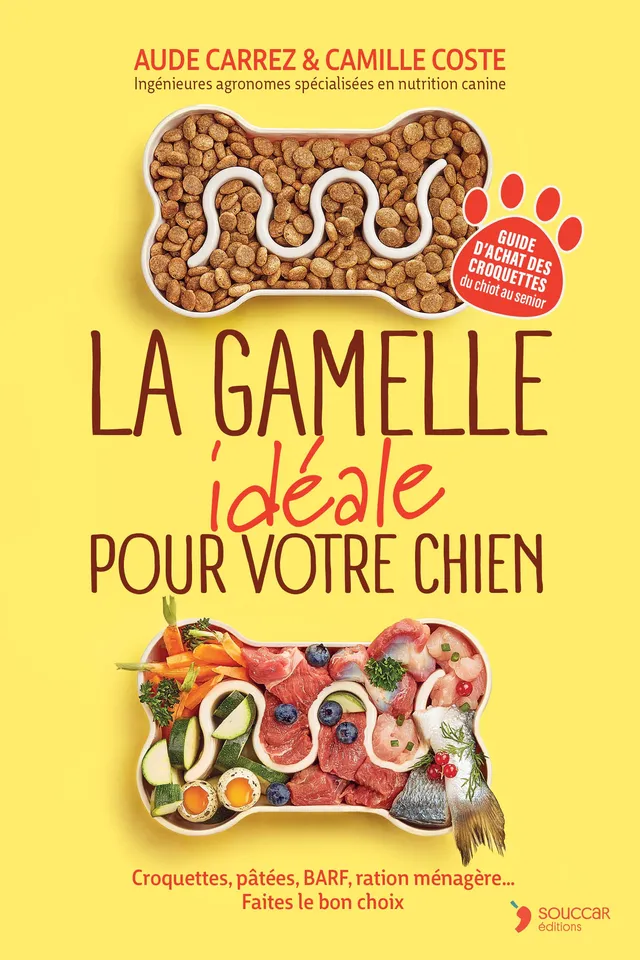 Souccar Editions Guide pratique La gamelle idéale pour votre chien livre broché