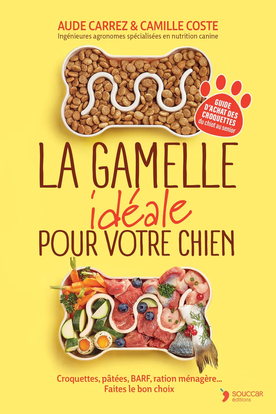 Souccar Editions Guide pratique La gamelle idéale pour votre chien livre broché