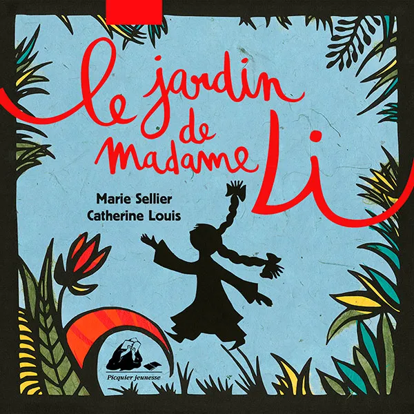 Éditions Picquier Le Jardin de Madame Li album enfant