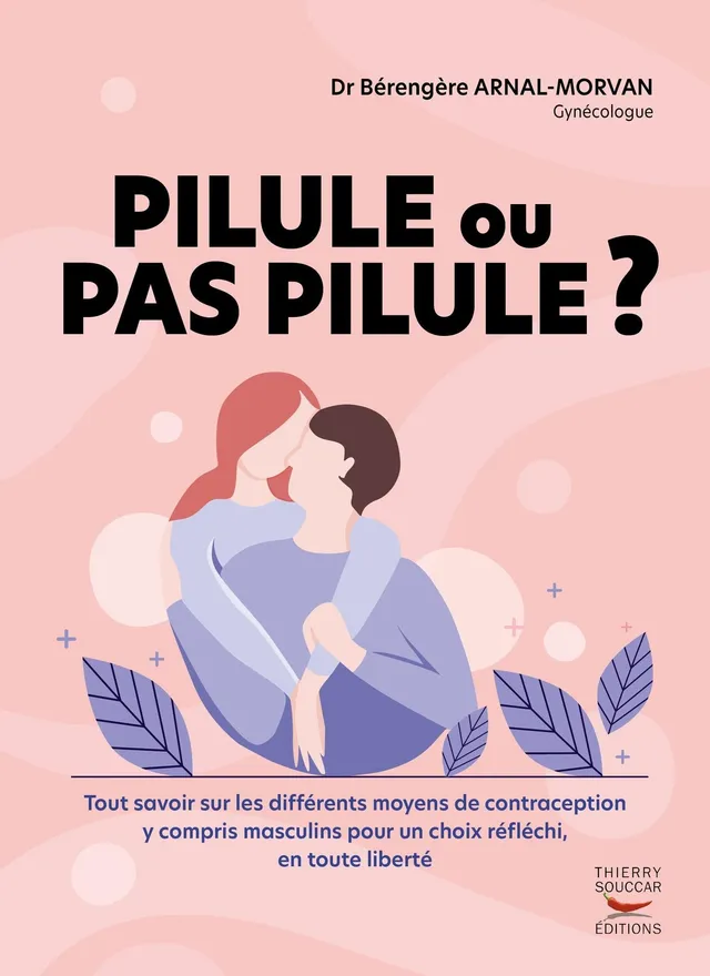 Souccar Guide pratique Pilule ou pas pilule livre broché femme