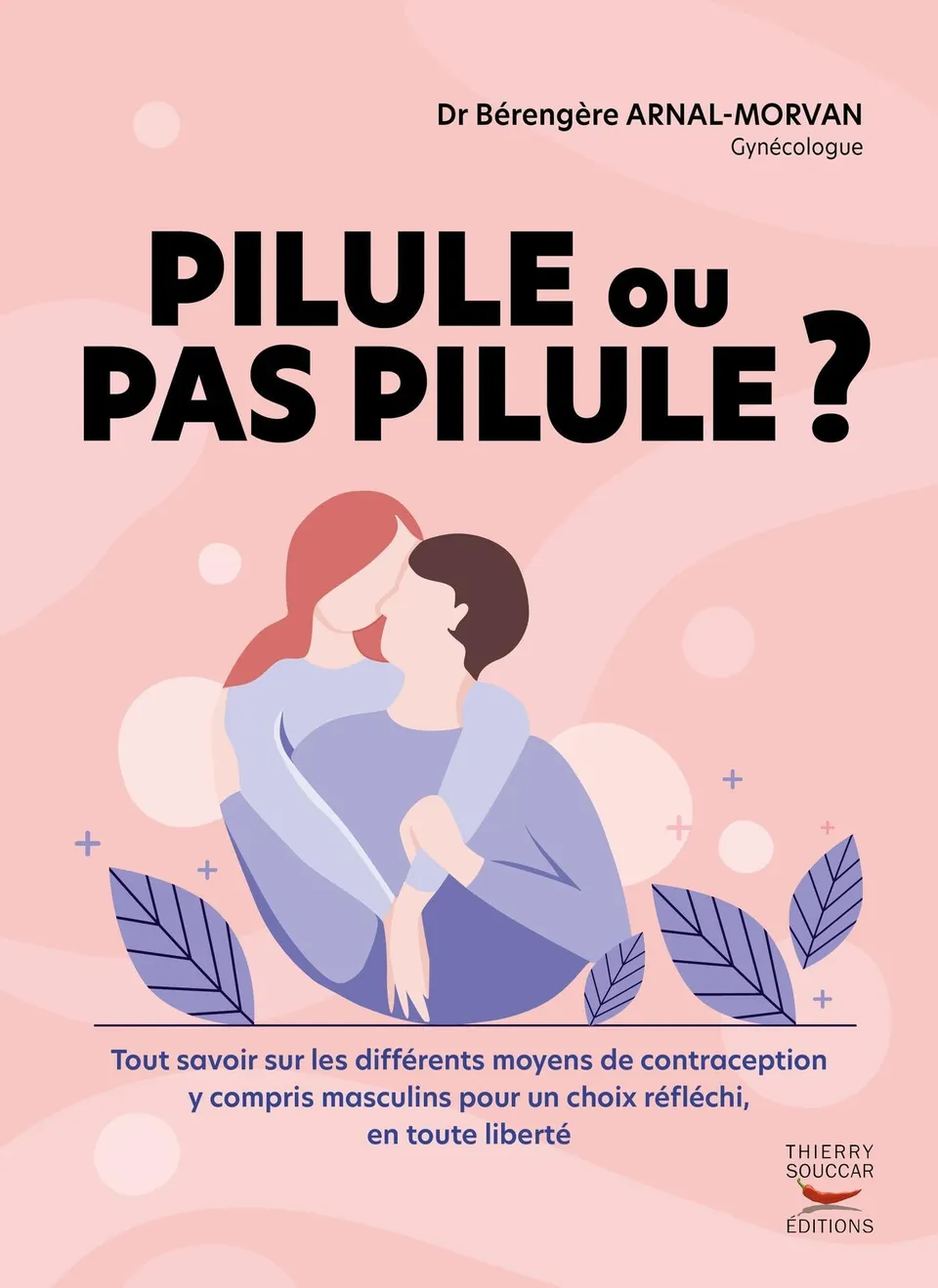 Souccar Guide pratique Pilule ou pas pilule livre broché femme