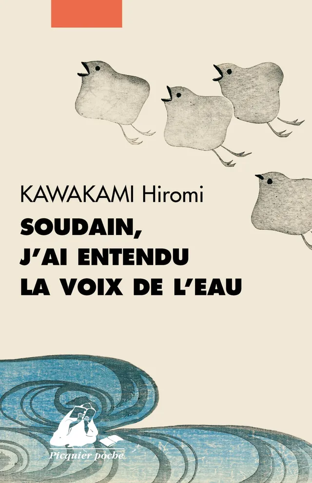 Éditions Picquier Soudain j’ai entendu la voix de l’eau roman