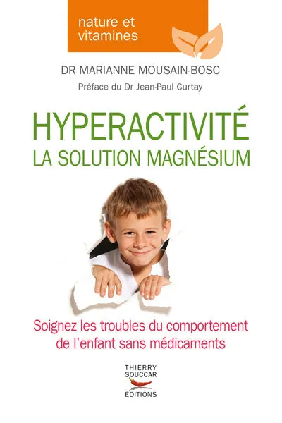 Souccar Editions Guide pratique Hyperactivité la solution magnésium livre broché