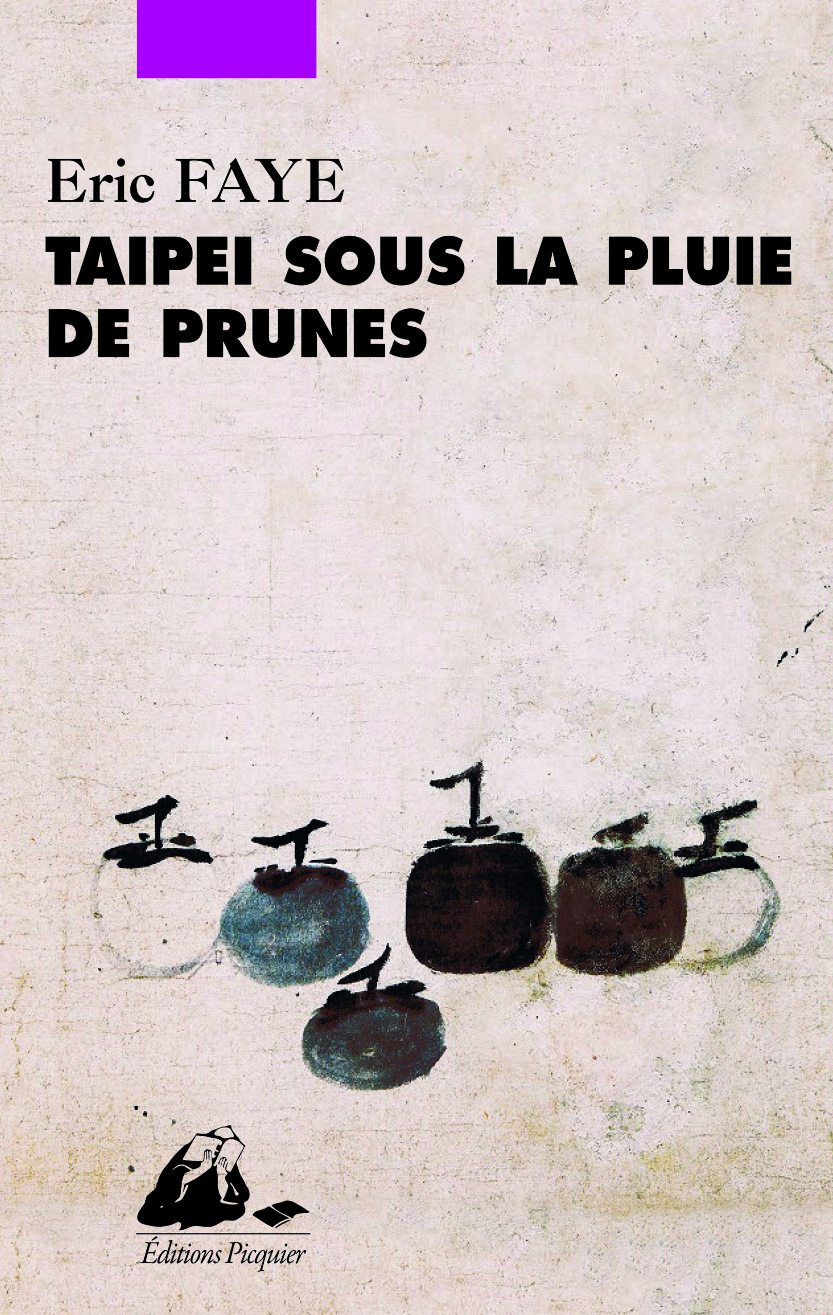 Éditions Picquier Taipei sous la pluie de prunes roman