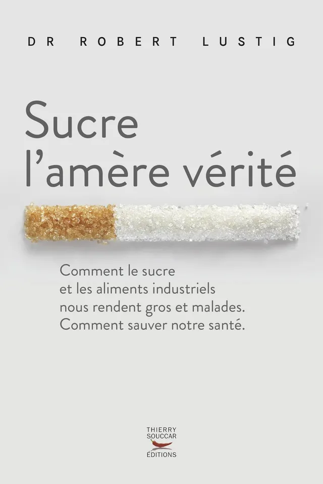 Souccar Essai document Sucre l'amère vérité livre broché fructose