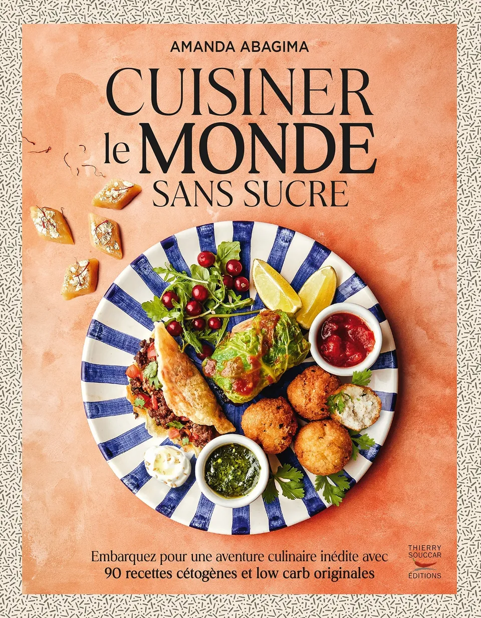 Souccar Editions Guide pratique Cuisiner le monde sans sucre livre broché