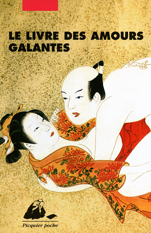 Éditions Picquier Le livre des amours galantes livre érotique