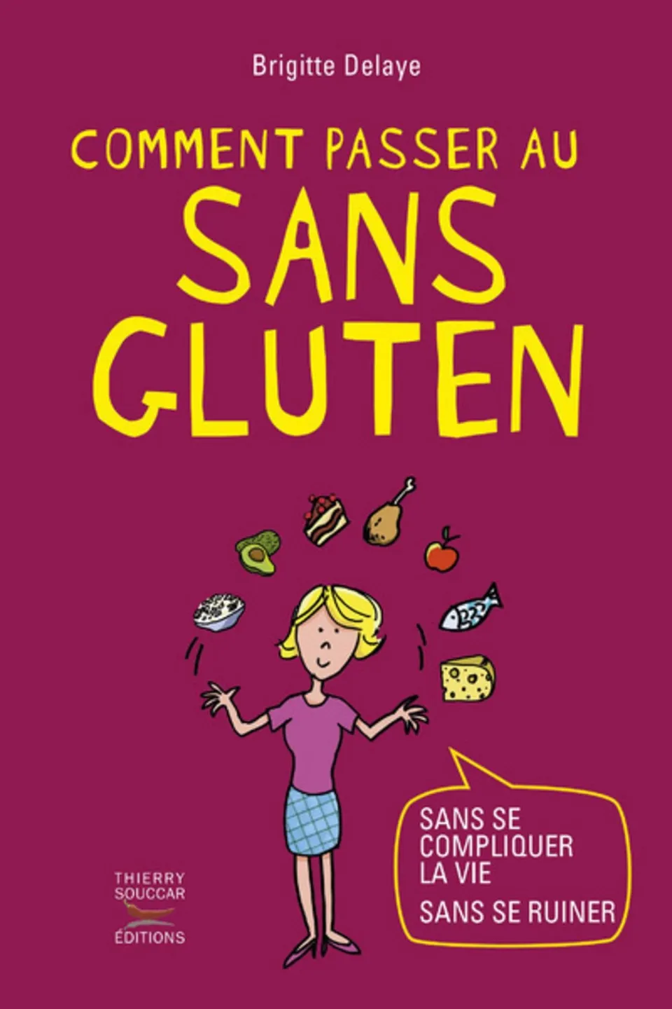 Souccar Comment passer au sans gluten livre broché recettes