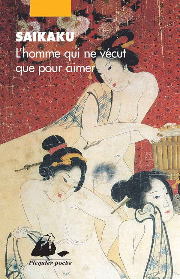 Éditions Picquier Erotique L’Homme qui ne vécut que pour aimer livre