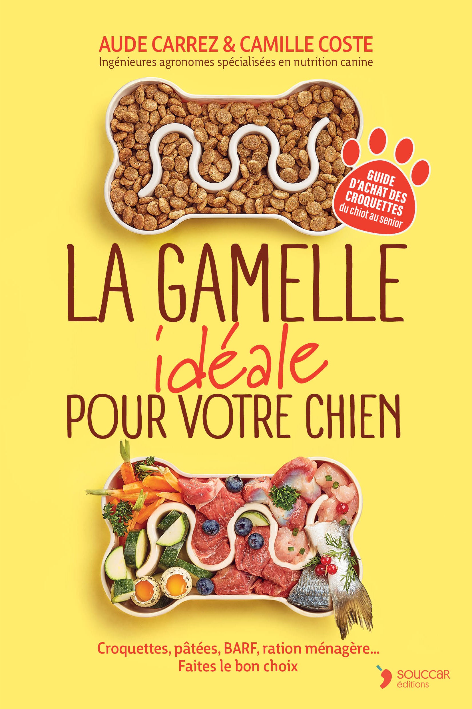 Souccar Editions Guide pratique La gamelle idéale pour votre chien livre broché