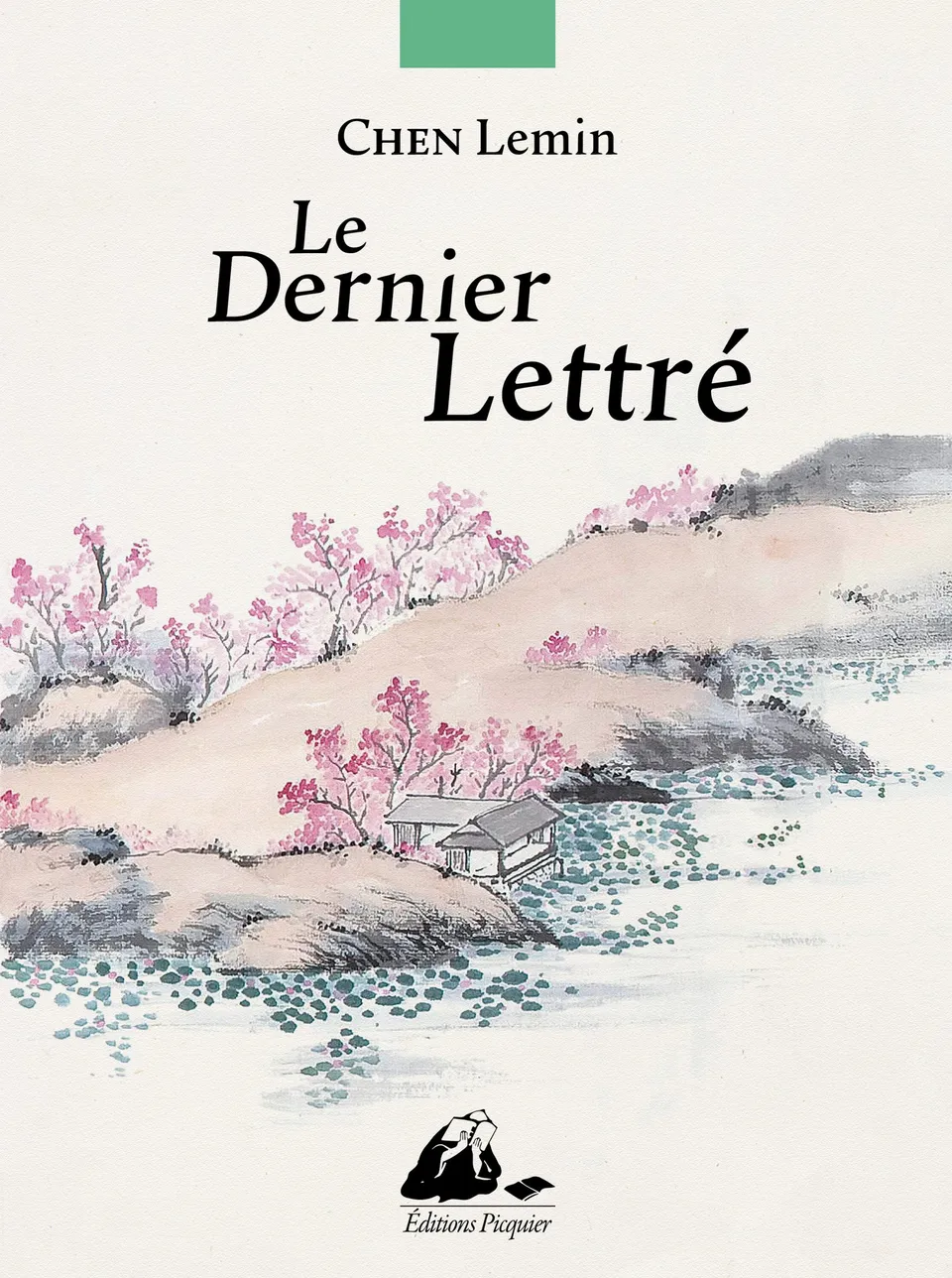 Éditions Picquier Le Dernier lettré roman livre asiatique