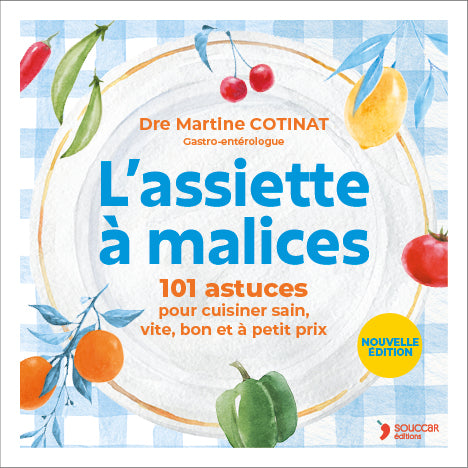 Souccar Editions L'assiette à malices guide cuisine saine broché 101 astuces
